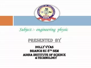 Subject :- engineering physic