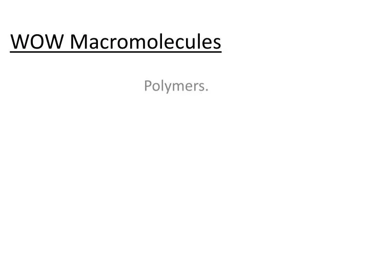 wow macromolecules