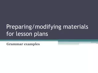Preparing/modifying materials for lesson plans