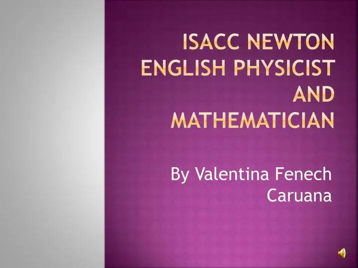 isacc newton english physicist and mathematician
