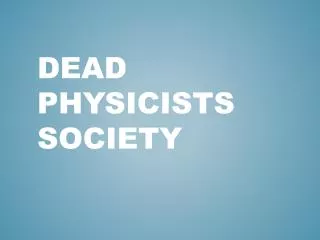 Dead Physicists Society