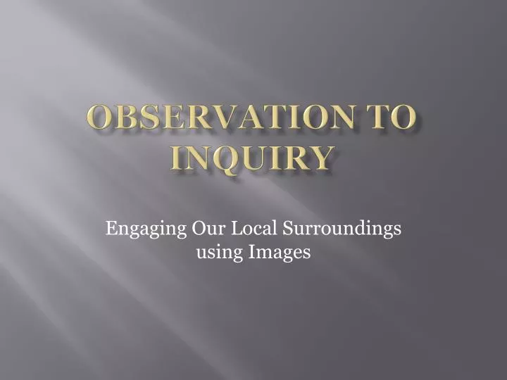 observation to inquiry