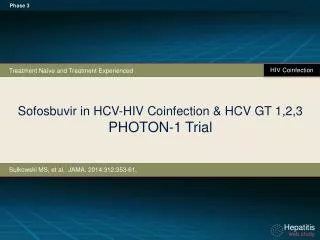 Sofosbuvir in HCV- HIV Coinfection &amp; HCV GT 1,2,3 PHOTON-1 Trial