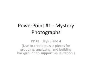 PowerPoint #1 - Mystery Photographs