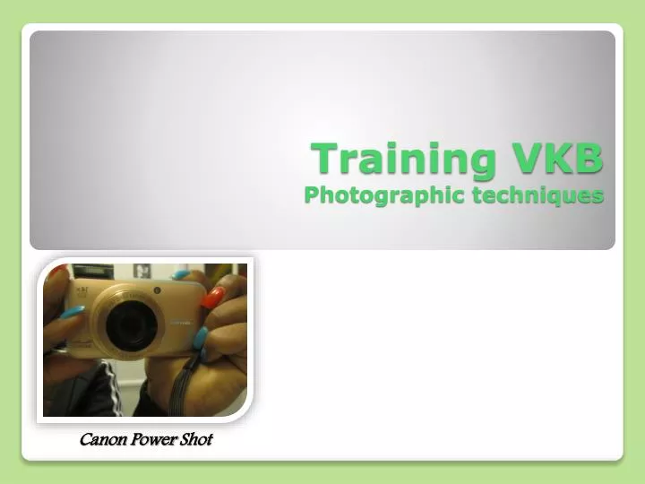 training vkb photographic techniques