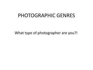 PHOTOGRAPHIC GENRES