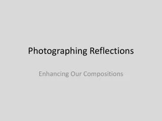 photographing reflections