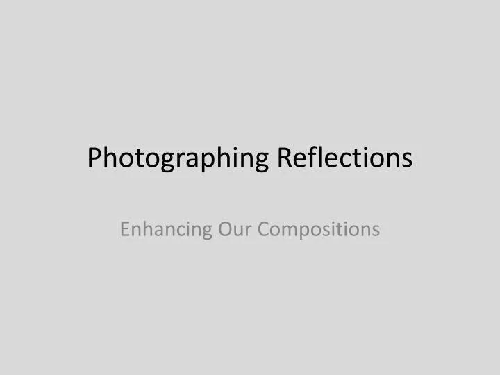 photographing reflections