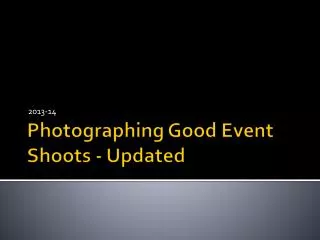 Photographing Good Event Shoots - Updated