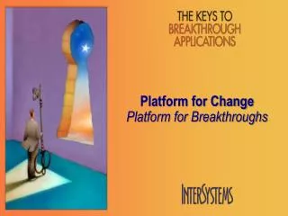 Platform for Change Platform for Breakthroughs