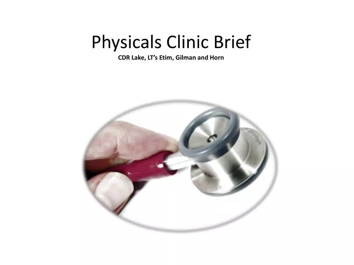 physicals clinic brief cdr lake lt s etim gilman and horn