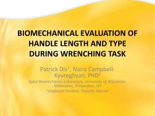 BIOMECHANICAL EVALUATION OF HANDLE LENGTH AND TYPE DURING WRENCHING TASK