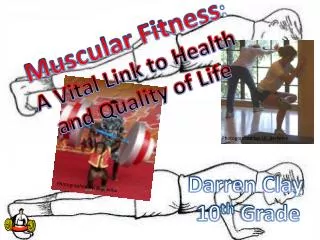Muscular Fitness : A Vital Link to Health and Quality of Life
