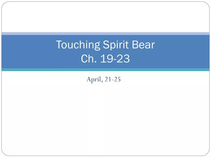 touching spirit bear ch 19 23