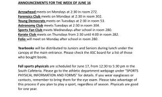 ANNOUNCEMENTS FOR THE WEEK OF JUNE 16 Arrowhead meets on Mondays at 2:30 in room 272.