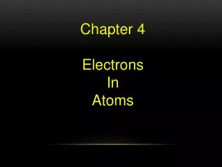 Chapter 4 Electrons In Atoms