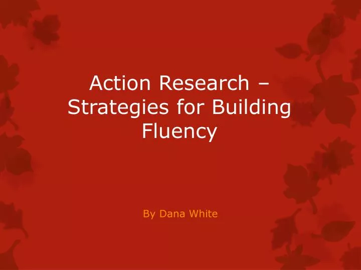 action research strategies for building fluency