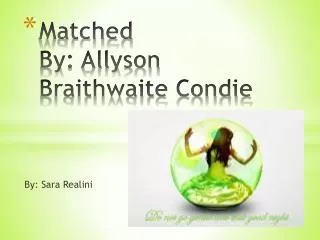 Matched By: Allyson Braithwaite Condie