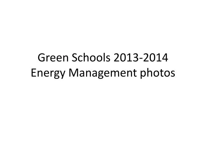 green schools 2013 2014 energy management photos