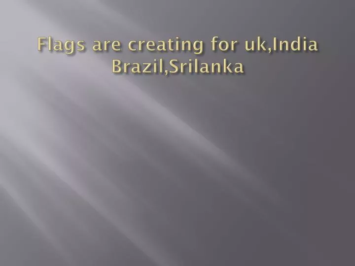 flags are creating for uk india brazil srilanka
