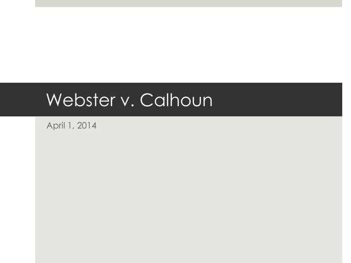 webster v calhoun