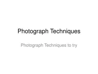 Photograph Techniques