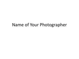 Name of Your Photographer