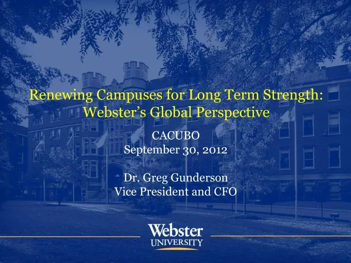 renewing campuses for long term strength webster s global perspective
