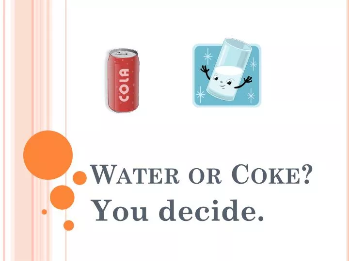 water or coke