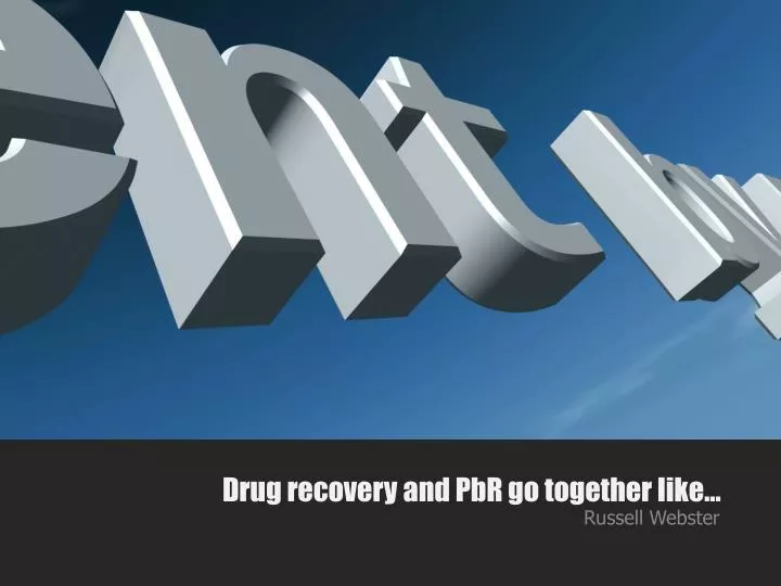 drug recovery and pbr go together like