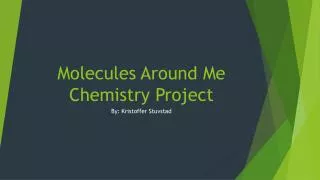 Molecules Around Me Chemistry Project