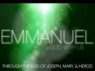 THROUGH THE EYES OF JOSEPH, MARY, &amp; HEROD