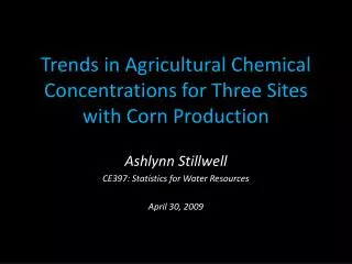 Trends in Agricultural Chemical Concentrations for Three Sites with Corn Production