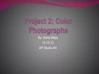 Project 2: Color Photographs