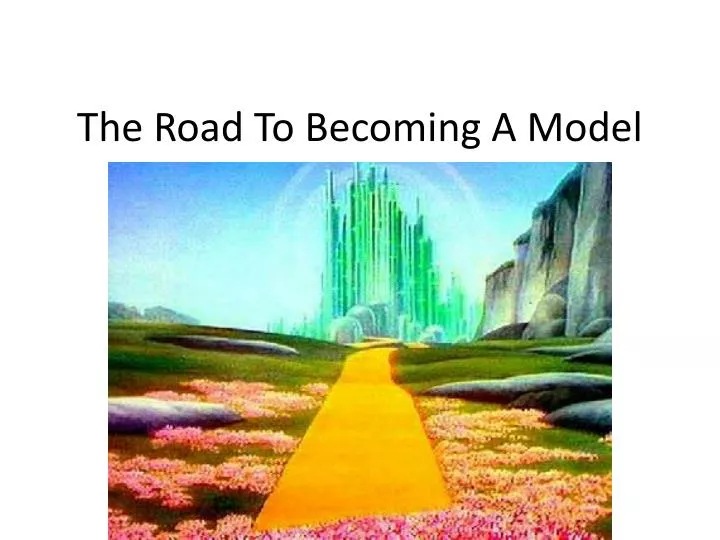 the road to becoming a model