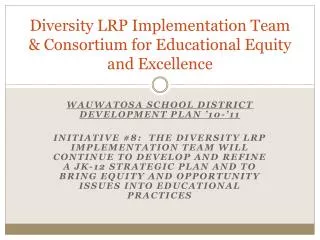 Diversity LRP Implementation Team &amp; Consortium for Educational Equity and Excellence