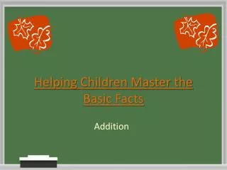 Helping Children Master the Basic Facts