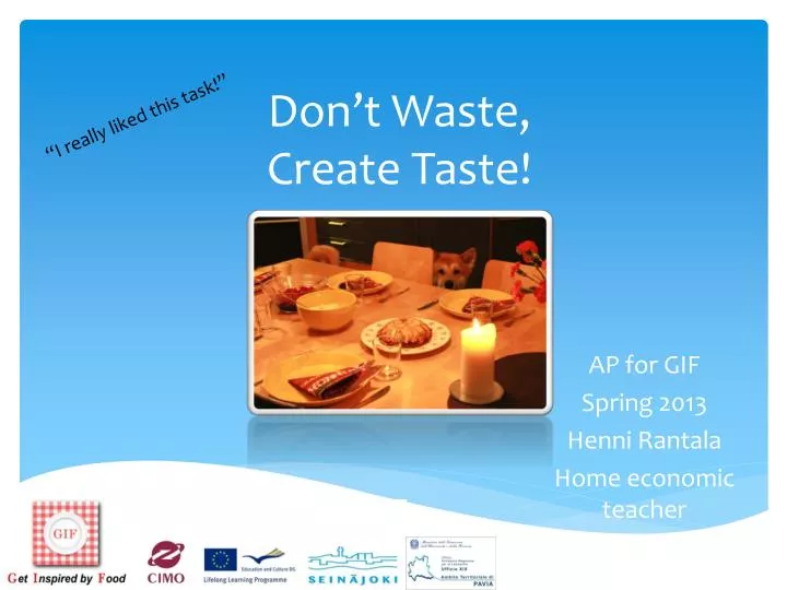 don t waste create taste