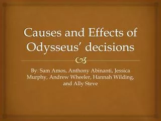 Causes and Effects of Odysseus’ decisions