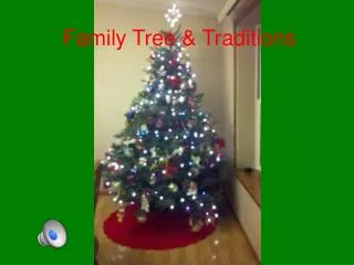 Family Tree &amp; Traditions