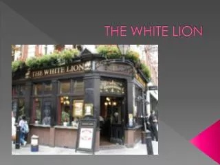 THE WHITE LION