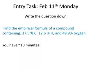 Entry Task: Feb 11 th Monday