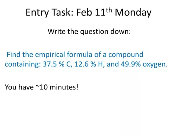 entry task feb 11 th monday