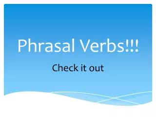 Phrasal Verbs!!!