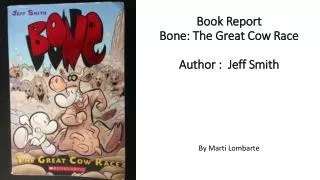 Book Report Bone: The Great Cow Race Author : Jeff Smith