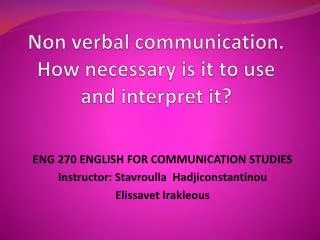N on verbal communication. How necessary is it to use and interpret it?