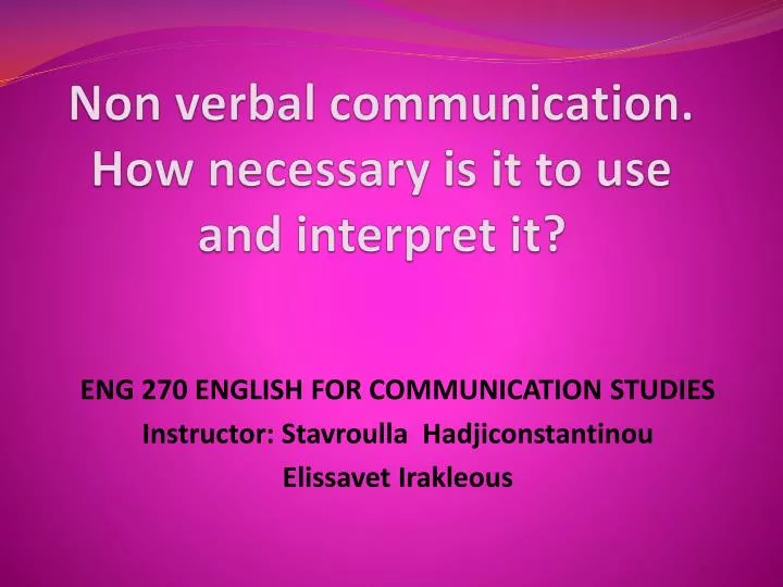 n on verbal communication how necessary is it to use and interpret it