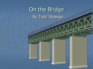 On the Bridge