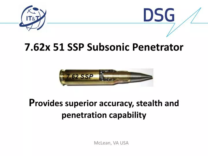 7 62x 51 ssp subsonic penetrator p rovides superior accuracy stealth and penetration capability