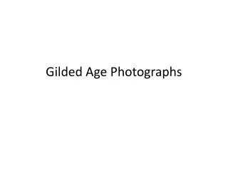 Gilded Age Photographs
